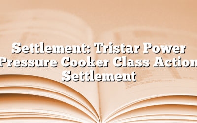 Settlement: Tristar Power Pressure Cooker Class Action Settlement