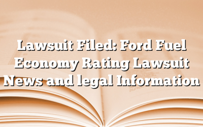 Lawsuit Filed: Ford Fuel Economy Rating Lawsuit News and legal Information