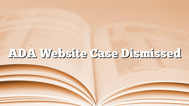 ADA Website Case Dismissed
